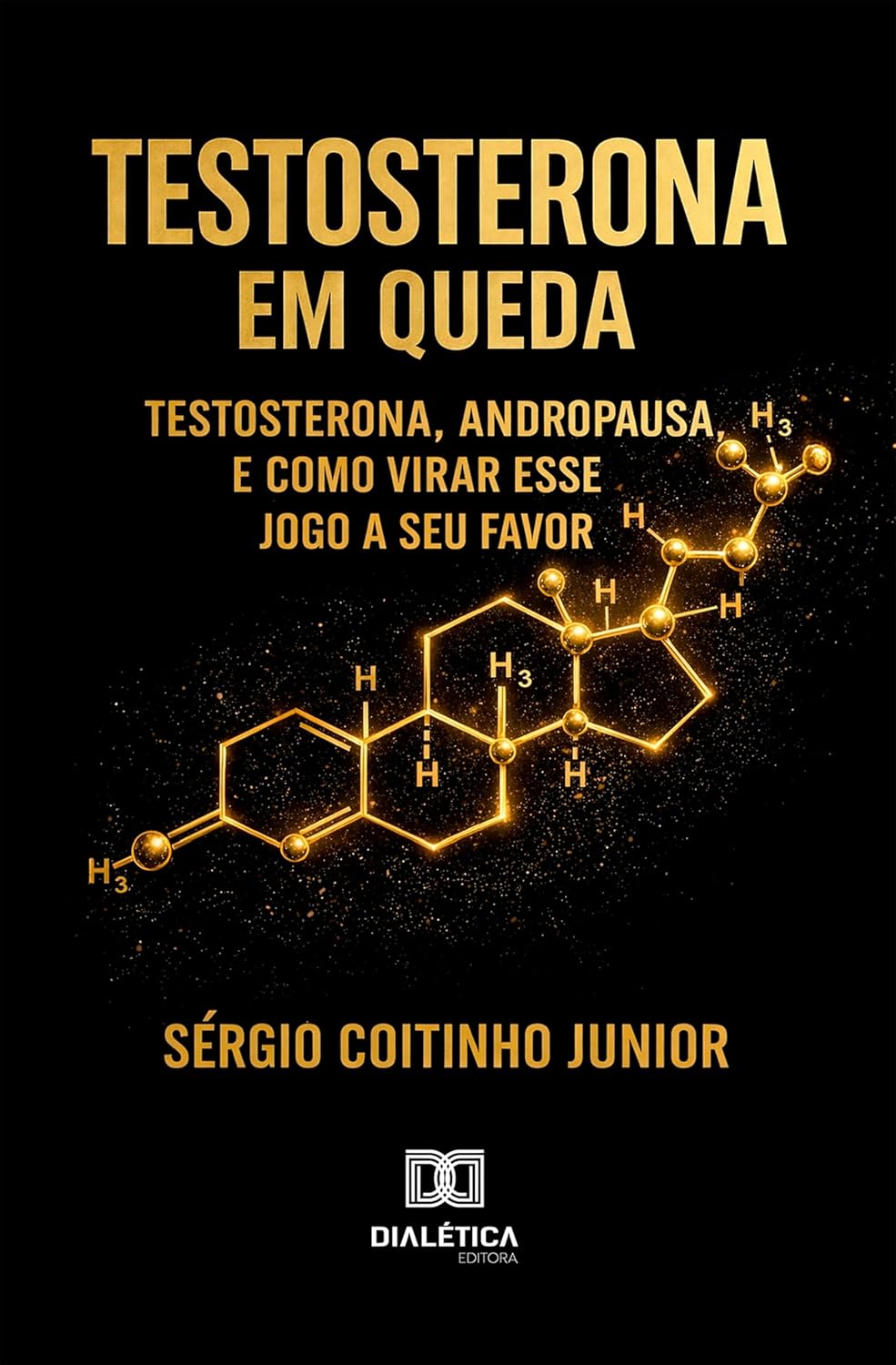 Testosterona em Queda: Testosterona, Andropausa e Como Virar Esse Jogo a Seu Favor (Portuguese Edition) (EPUB)