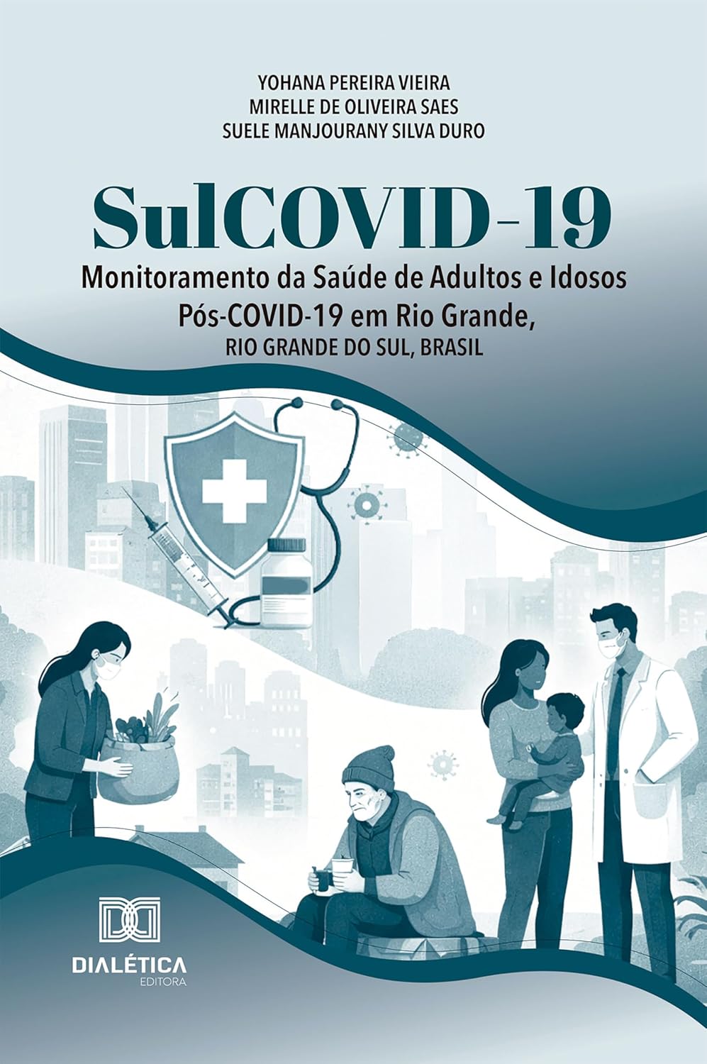 SulCOVID-19: Monitoramento da Saúde de Adultos e Idosos Pós-COVID-19 em Rio Grande, Rio Grande do Sul, Brasil (Portuguese Edition) (EPUB)