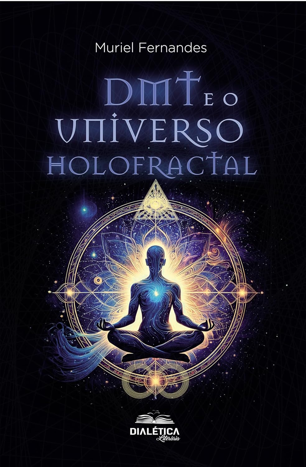 DMT e o Universo Holofractal (Portuguese Edition) (EPUB)
