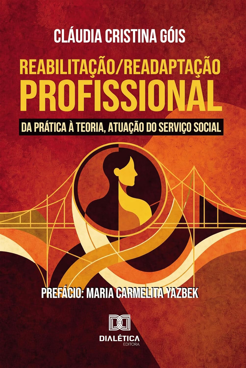 Reabilitação/Readaptação Profissional – Da Prática à Teoria, Atuação do Serviço Social (Portuguese Edition) (EPUB)