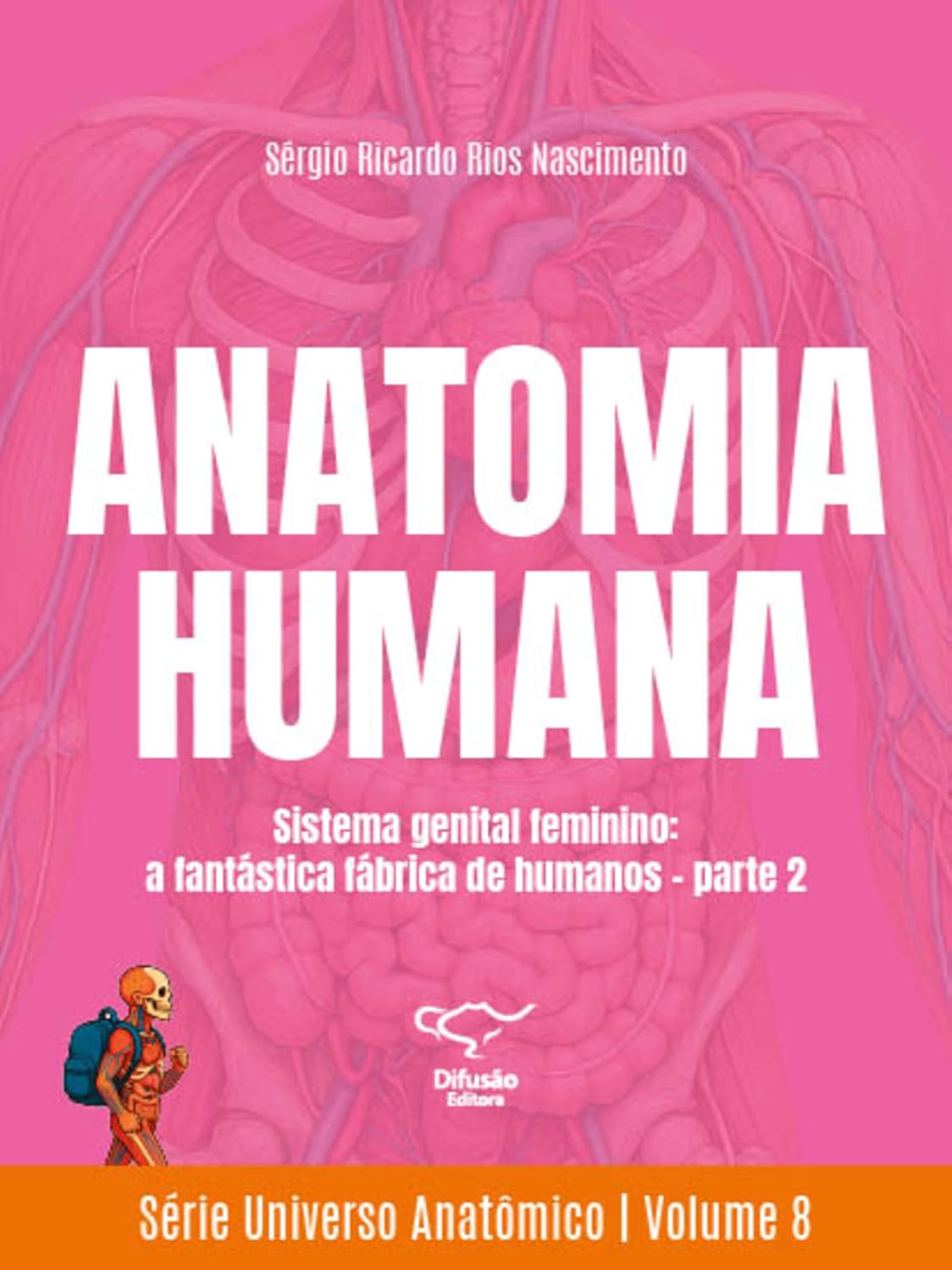 Anatomia humana: Sistema genital feminino: a fantástica fábrica de humanos: parte 2 (Portuguese Edition) (EPUB)