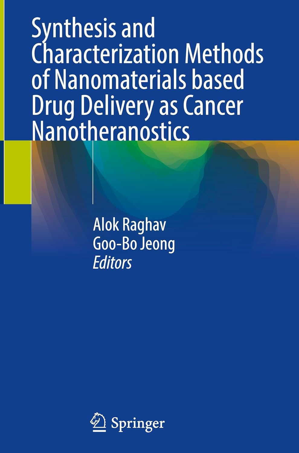 Synthesis and Characterization Methods of Nanomaterials based Drug Delivery as Cancer Nanotheranostics (EPUB)