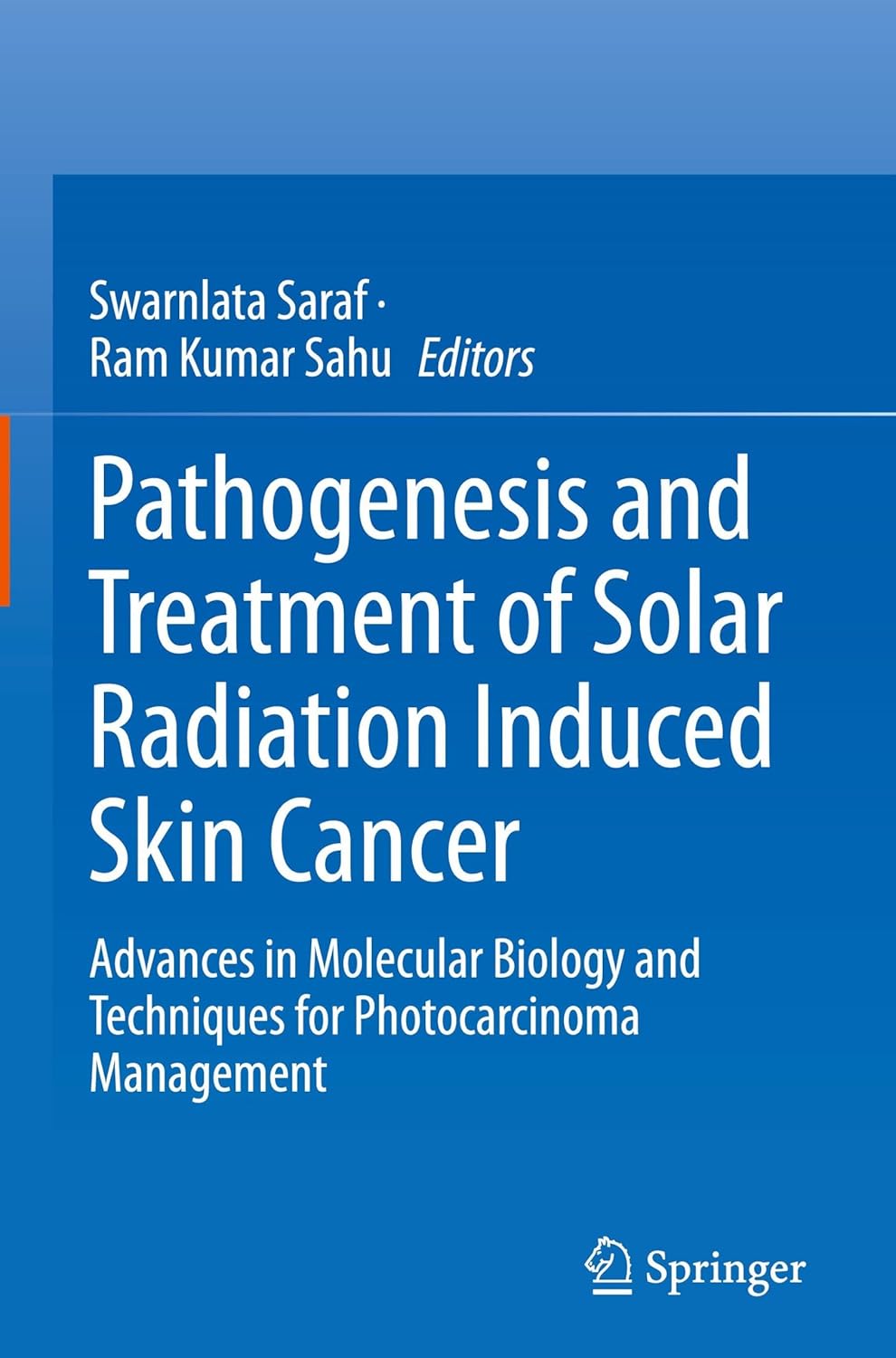 Pathogenesis and Treatment of Solar Radiation Induced Skin Cancer: Advances in Molecular Biology and Techniques for Photocarcinoma Management (EPUB)