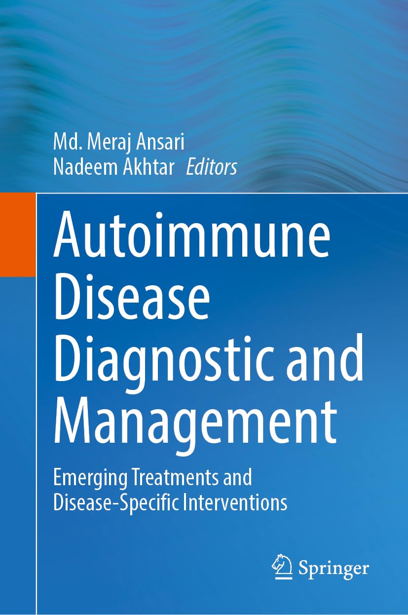 Autoimmune Disease Diagnostic and Management: Emerging Treatments and Disease-Specific Interventions (Original PDF from Publisher)