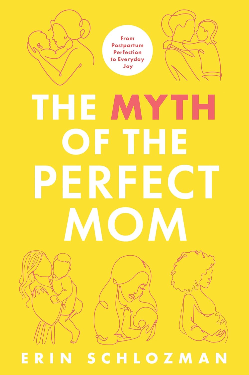 The Myth of the Perfect Mom: From Postpartum Perfection to Everyday Joy (EPUB)
