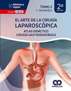 El Arte de la Cirugía Laparoscópica. Tomo 2: Atlas Didáctico de Cirugía Gastroesofágica, 2a edición (Scanned PDF)