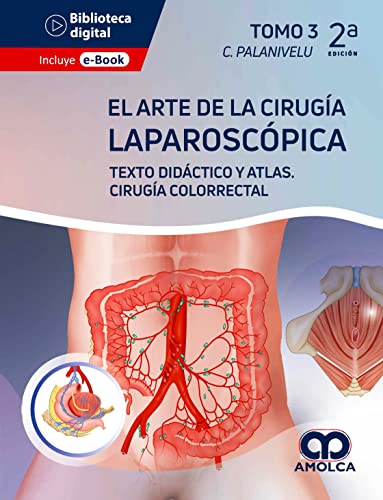 El Arte de la Cirugía Laparoscópica. Texto Didáctico y Atlas, Tomo 3: Cirugía Colorrectal, 2a edición (Scanned PDF)