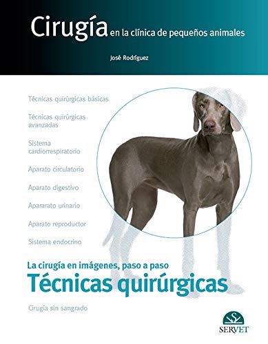 Cirugía en la clínica de pequeños animales. Técnicas quirúrgicas (Spanish Edition) (Original PDF from Publisher)