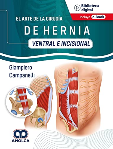 El Arte de la Cirugía de Hernia, Ventral e Incisional (Spanish Edition) (Scanned PDF)