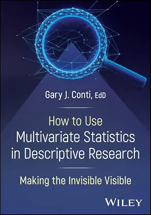 How to Use Multivariate Statistics in Descriptive Research: Making the Invisible Visible (EPUB)