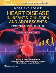 Moss and Adams' Heart Disease in Infants, Children, and Adolescents: From Fetal Through Adult Life, 11th Edition (Videos only)