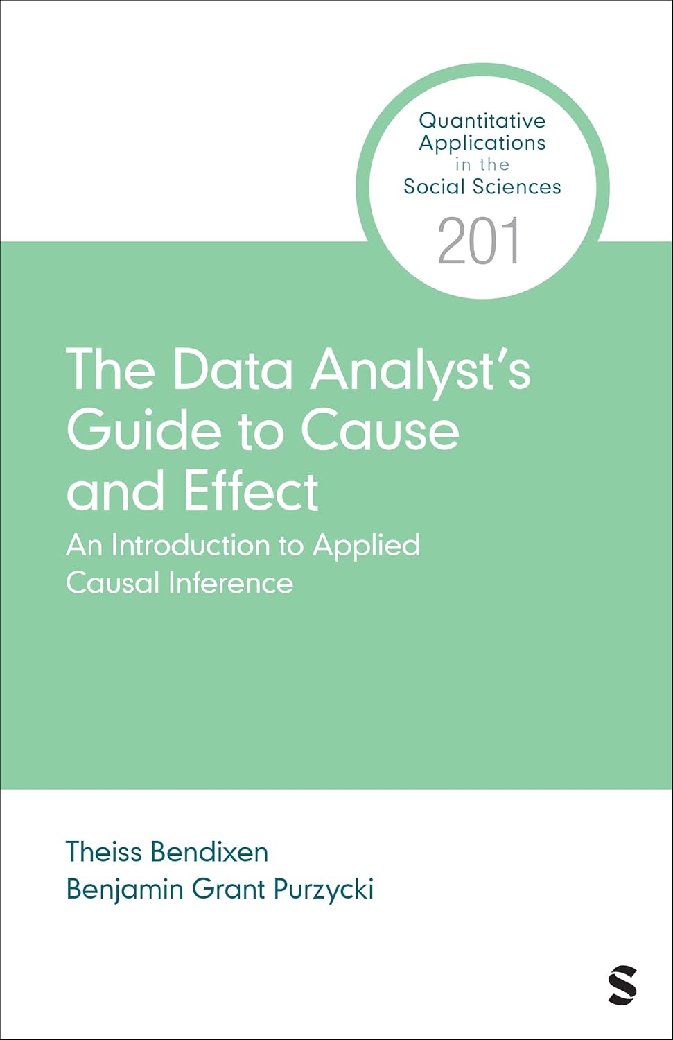 The Data Analyst's Guide to Cause and Effect: An Introduction to Causal Inference in Practice (Quantitative Applications in the Social Sciences) (Original PDF from Publisher)