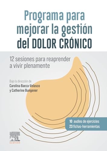 Programa para mejorar la gestión del dolor crónico: 12 sesiones para reaprender a vivir plenamente (Original PDF from Publisher)