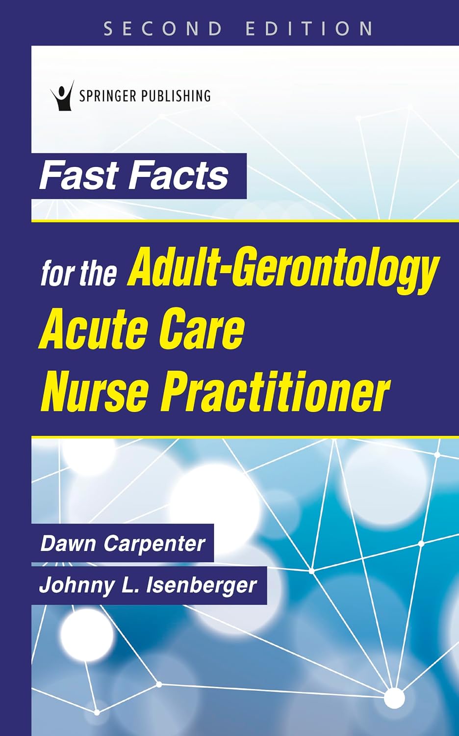 Fast Facts for the Adult-Gerontology Acute Care Nurse Practitioner, 2nd Edition (EPUB)