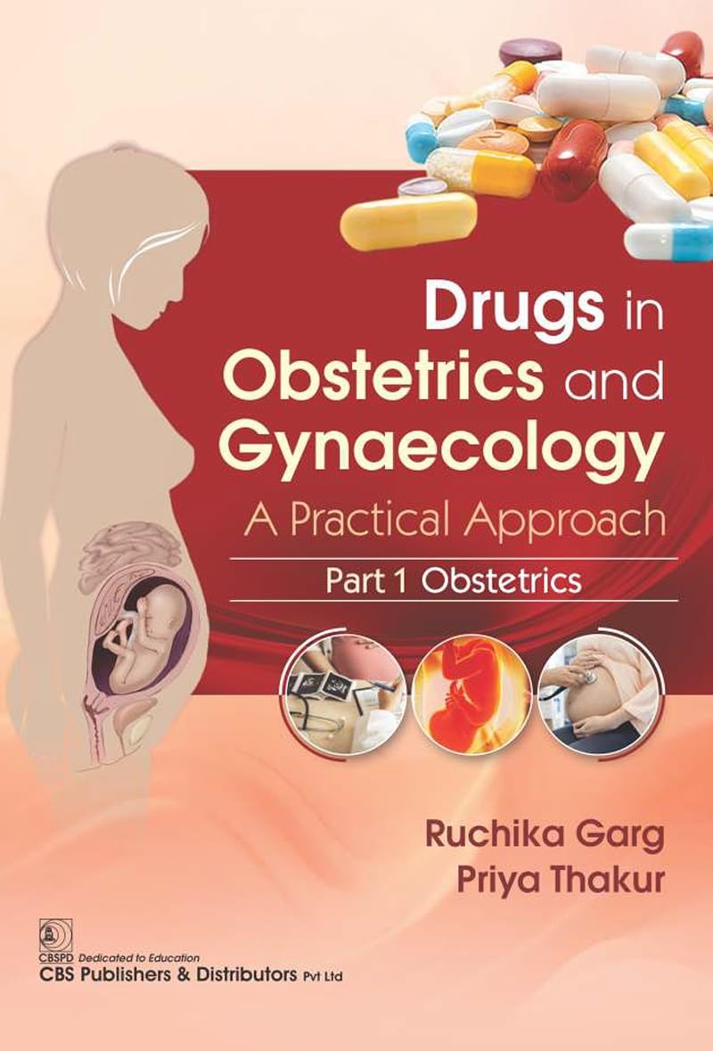 Drugs in Obstetrics and Gynecology A Practical Approach, Part I, Obstetrics (Original PDF from Publisher)