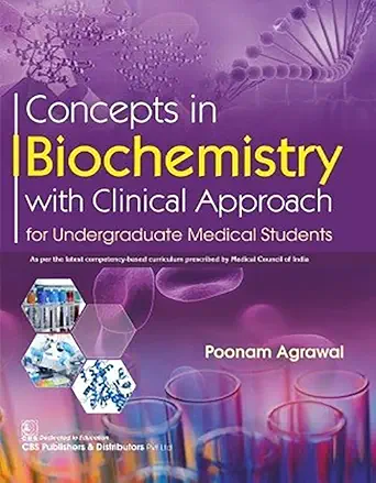 Concepts in Biochemistry with Clinical Approach for undergraduate Medical Students (Original PDF from Publisher)