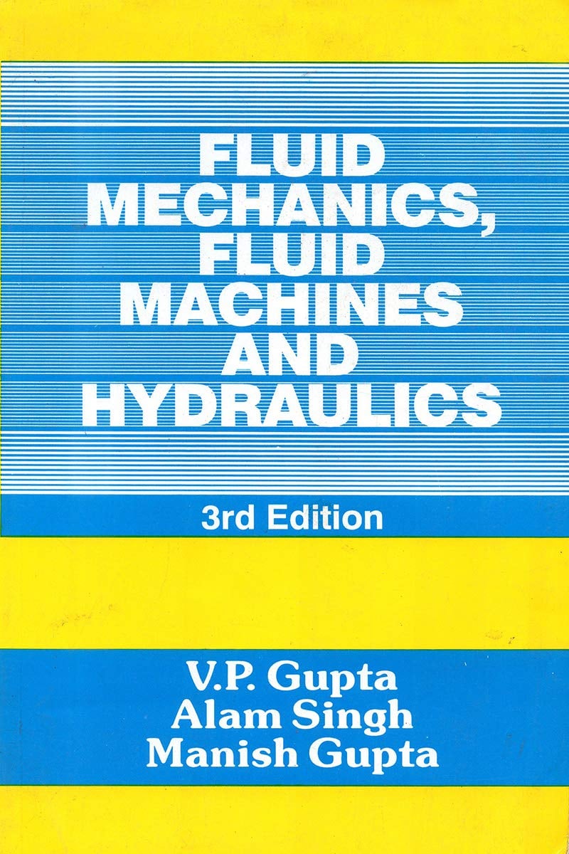 Fluid Mechanics, Fluid Machines and Hydraulics (With 500 Solved Problems), 3rd Edition (Original PDF from Publisher)