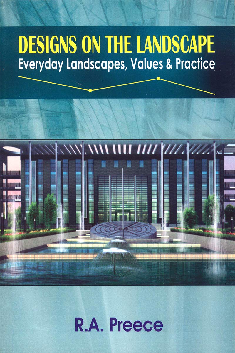 Designs on the Landscape Everyday Landscapes Values and Practice (Original PDF from Publisher)