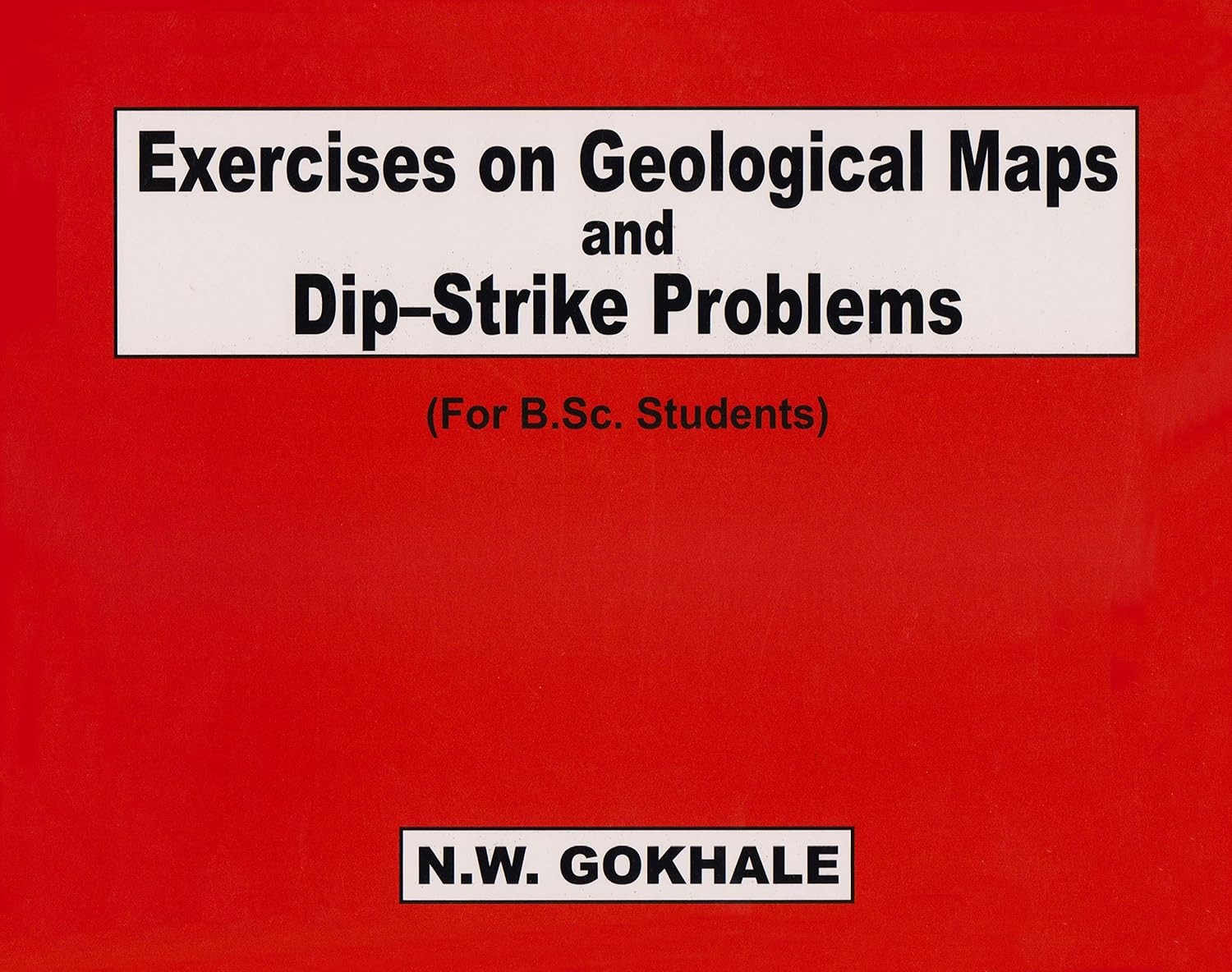 Exercises Geological Maps & DIP Strike Problems (For B.Sc. Students) (Original PDF from Publisher)